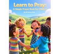 Learn to Pray: A Simple Prayer Book for Children: Prayer book for children, Kids Christian prayer book,Teach children to pray, Simple prayers for ... readers, Christian bedtime prayers for kids