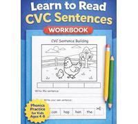 Learn to Read CVC Sentences Workbook: Phonics Practice for Kids Ages 4-8, Sentence Building and Early Reading Skills