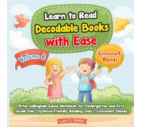 Learn to Read Decodable Books with Ease. Vol 6. Orton Gillingham-Based Workbook for Kindergarten and First Grade Kids (Dyslexia-Friendly Reading Tools). Consonant Blends