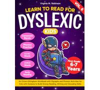 Learn to Read for Dyslexic Kids (Vol 6). An Orton-Gillingham Workbook with Digraphs and Phonics Activities for Kids with Dyslexia to Build Strong ... Decoding Skills. 6-7 years. First 1st Grade.