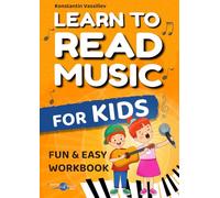 Learn to Read Music for Kids: A Step-by-Step Beginner Music Reading Workbook with Fun Activities, Puzzles & Exercises