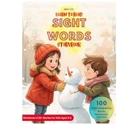 Learn to Read: Sight Words Storybook: 100 High-Frequency Words, Fun Games, Engaging Activities, and 25+ Simple Stories for Beginner Readers