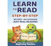 Learn to Read Step-by-Step: Phonics, Words, and Stories for Beginning Readers (Mastering the Basics)