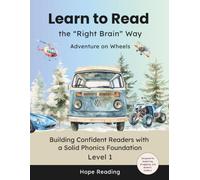 Learn to Read the “Right Brain Way” Adventure on Wheels: Building Confident Readers with a Solid Phonics Foundation