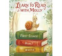 Learn to Read with Molly: First Sounds, Book 1 - A Beginner Phonics Book with Letter Sounds and Simple Words for Kids Ages 3-5