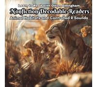 Learn to Read with Orton Gillingham Nonfiction Decodable Readers: Animal Habitats and Controlled R Sounds (Orton Gillingham Realistic Fiction and Nonfiction Decodable Readers)