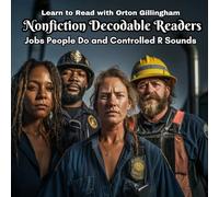 Learn to Read with Orton Gillingham Nonfiction Decodable Readers: Jobs People Do and Controlled R Sounds (Orton Gillingham Realistic Fiction and Nonfiction Decodable Readers)