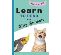 Learn to Read with Silly Animals, Cats, Dogs, Farm Animals, Birds: Pre-K to 1st, Kindergarten reading book, I can read