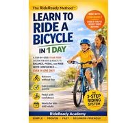 Learn to Ride a Bicycle in 1 Day: The RideReady Method to Build Confidence Fast (For Kids & Adults)