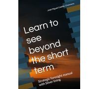 Learn to see beyond the short term: Foresight manual with Silver lining