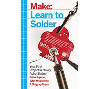Learn to Solder: Tools and Techniques for Assembling Electronics