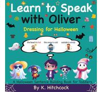 Learn To Speak With Oliver - Dressing for Halloween: A Halloween Sentence Building Book for Toddlers