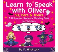 Learn to Speak with Oliver - His, Hers & Theirs: A Halloween Sentence Building Book for Toddlers