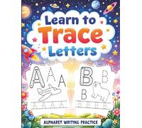 Learn to Trace Letters: Alphabet Writing Practice for Kids. Tracing and Coloring Lines, Shapes, Animals, and More!