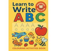 Learn To Write ABC. Colouring Activities Book (Preschool Education: Colour & Learn)