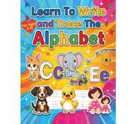 Learn To Write And Trace The Alphabet: Activity Book For Preschoolers And Kindergarten Ages 3-5: Kids Fun Handwriting Practice Workbook Letter Recognition Coloring Games And Vocabulary Building