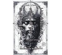 Learn To Write Bavarian Secret Cipher - First Form (Illustrated): Educational Workbooks. Secret Societies & Fraternities. Illuminati Cipher. Script ... & Scripts. (LTW Language Learning Series)