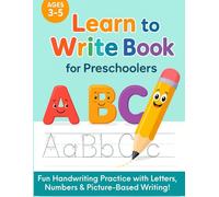 Learn to Write Book for Preschoolers: Fun Practice with Pen Control, Line Tracing, Letters, and Numbers for Kids Ages 3 to 5