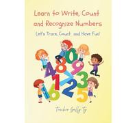 Learn to Write, Count, and Recognize Numbers: Let’s Trace, Count, Color and Have Fun