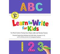 Learn to Write for Kids Ages 3-5: Fun Pencil Control, Tracing Lines, Shapes, Letter and Number Practice: Preschool Handwriting Workbook with ABC ... Activities for Kindergarten Readiness