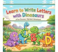 Learn to Write Letters with Dinosaurs: kids Alphabet learning book