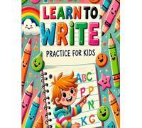 Learn to Write Practice for Kids: Practice Pages with Pen Control, Letters, Line Tracing, Toddler Letters Activity Book