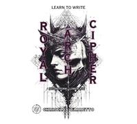 Learn To Write Royal Arch Cipher - Second Form (Illustrated): Educational Workbooks. Freemason Cipher. Secret Societies & Fraternities. Indigenous ... & Scripts. (LTW Language Learning Series)