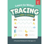 Learn to Write! Tracing from Lines to Letters: A Preschool Workbook for Kids Ages 3 to 5