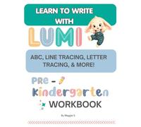 LEARN TO WRITE WITH LUMI PRE-KINDERGARTEN WORKBOOK: ABC, LINE TRACING, LETTER TRACING, & MORE!