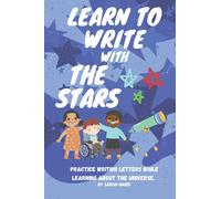 Learn to Write With The Stars: Practice Writing Letters While Learning About The Universe