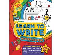 Learn to Write Workbook: Home school, pre-k and kindergarten letter tracing practice, pen control and fun alphabet writing activities for preschool kids ages 3-5