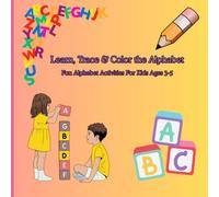 Learn, Trace & Color the Alphabet: Fun Alphabet Activities For Kids Ages 3-5