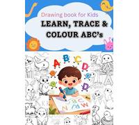 LEARN, TRACE & COLOUR ABC's: Drawing book for Kids (Activity books for Kids)