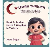 Learn Turkish with Ayşe - Book 1: Saying Hello & Goodbye in Turkish