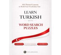 Learn Turkish with Word Search Puzzles - Fast & Easy: 100 Themed Lessons + Dialogues + Sentence Scramble + Word Connections + Spaced Review (Solutions ... Puzzle Games for Language Learning Series)