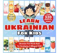 Learn Ukrainian For Kids: Bilingual Ukrainian & English Language Learning Book For Baby, Toddlers, & Children | My First Ukrainian Words Book | ... | Over 320 Child-Essential Words & 24 Topics