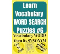 Learn Vocabulary WORD SEARCH Puzzles #6: 60 Easy-to-Read, 10-Word, Word Search Puzzles to Build Academic, High School & College Admissions Test Prep ... Most Fun & Effective Methods of All Time)