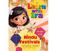 Learn with IRA : Hindu Festivals Activity Book!: Color, Learn, and Celebrate India's Hindu Festivals with Ira!