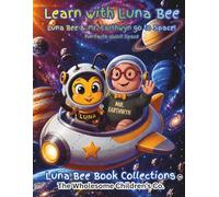 Learn with Luna Bee: Luna Bee & Mr. Earthwyn go to Space!