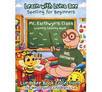 Learn with Luna Bee: Mr. Earthwyn's Class: Spelling for Beginners