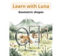 Learn With Luna - Geometric Shapes: An Educational Book With Exercises And Activities For Children Ages 3-6