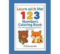 Learn with Me! 1 2 3 Numbers Coloring Book: A fun coloring and tracing adventure from 0 to 10.