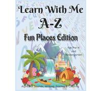 Learn With Me Fun Places Edition: Phonics Workbook for Preschool and Kindergarten - Letter Sounds, Tracing, and Writing Activities (Learn With Me A-Z Phonic Series)