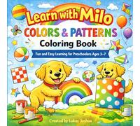 Learn with Milo: Colors & Patterns Coloring Book: Fun and Easy Learning for Preschoolers Ages 3-7
