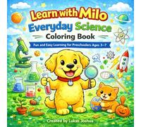 Learn with Milo: Everyday Science Coloring Book: Fun and Easy Learning for Preschoolers Ages 3-7