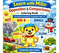 Learn with Milo: Opposites & Comparisons Coloring Book: Fun and Easy Learning for Preschoolers Ages 3-7