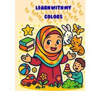 learn with my colors: learning and educating book for Muslim kids