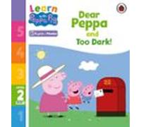 Learn With Peppa Phonics Level 2 Book 2 - Dear Peppa And Too Dark! (ph