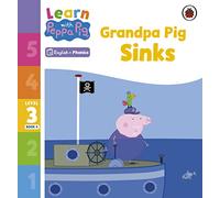 Learn with Peppa Phonics Level 3 Book 6 - Grandpa Pig Sinks (Phonics Reader)