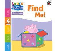 Learn with Peppa Phonics Level 4 Book 10 - Find Me! (Phonics Reader)
